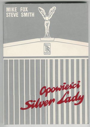 Okładka: Steve Smith - Opowieści Silver Lady. Historia ROLLS-ROYCE'a - Mike Fox, Steve Smith