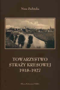 Okładka: Nina Zielińska - Towarzystwo straży kresowej 1918-1927