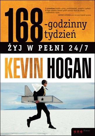 Okładka: Kevin Hogan - 168-godzinny tydzień zyj w pełni 24/7