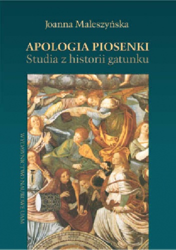 Okładka: Joanna Maleszyńska - Apologia piosenki. Studia z historii gatunku