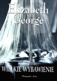 Elizabeth George - Wielkie wybawienie