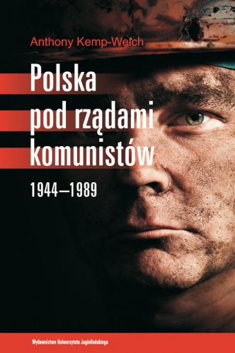 Okładka: Anthony Kemp-Welch - Polska pod rządami komunistów. 1944-1989