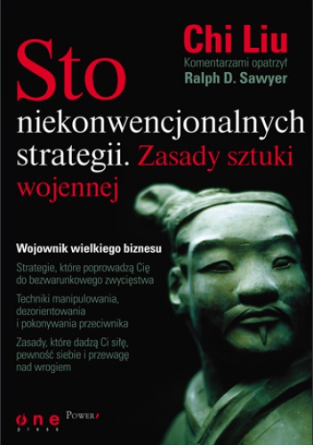 Okładka: Chi Liu - Sto niekonwencjonalnych strategii. Zasady sztuki wojennej