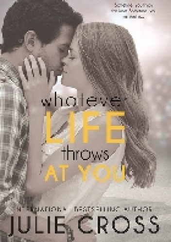 Okładka: Julie Cross - Whatever Life Throws at You