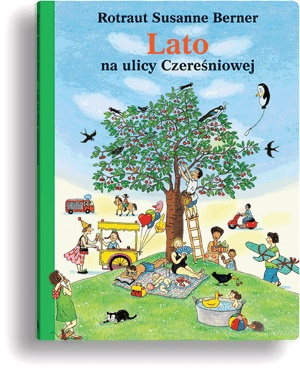 Okładka: Rotraut Susanne Berner - Lato na ulicy Czereśniowej