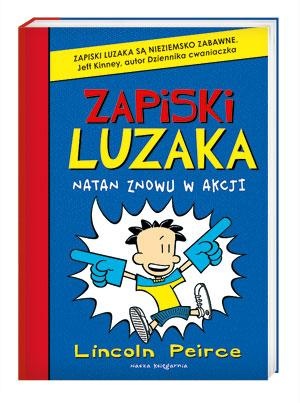 Okładka: Lincoln Peirce - Zapiski luzaka. Natan znowu w akcji