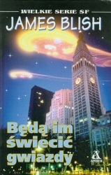 Okładka: James Blish - Będą im świecić gwiazdy