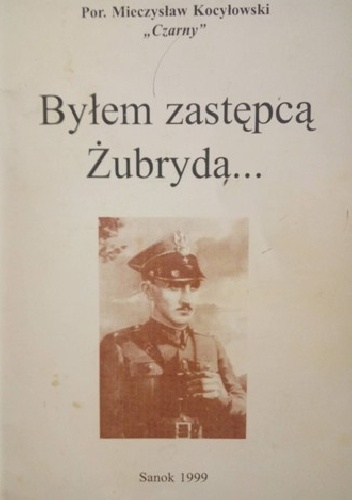 Okładka: Mieczysław Kocyłowski - Byłem zastępcą Żubryda