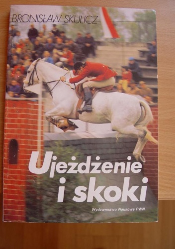 Okładka: Bronisław Skulicz - Ujeżdżenie i skoki