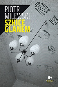 Okładka: Piotr Milewski - Szkice glanem
