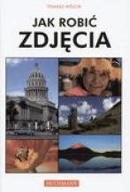 Okładka: Tomasz Wójcik - Jak robić zdjęcia
