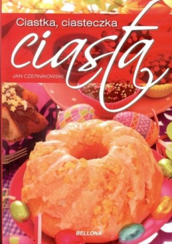 Okładka: Jan Czernikowski - Ciastka, ciasteczka ciasta