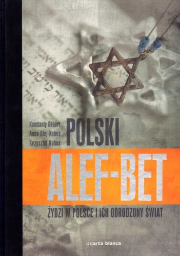 Okładka: Konstanty Gebert - Polski alef-bet. Żydzi w Polsce i ich odrodzony świat