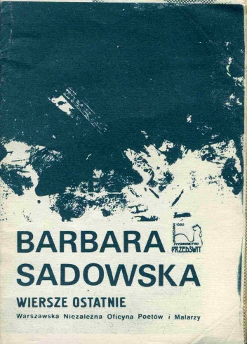 Okładka: Barbara Sadowska - Wiersze ostatnie.