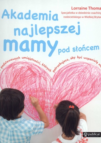 Okładka: Lorraine Thomas - Akademia najlepszej mamy pod słońcem
