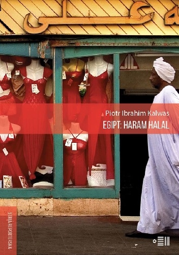 Okładka: Piotr Ibrahim Kalwas - Egipt: haram halal