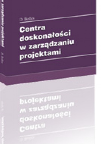Okładka: Dennis Bolles - Centra doskonałości w zarządzaniu projektami
