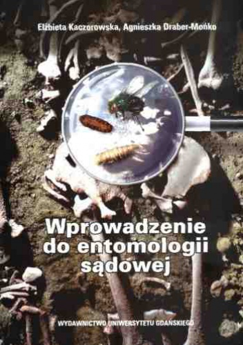 Okładka: Elżbieta Kaczorowska - Wprowadzenie do entomologii sądowej
