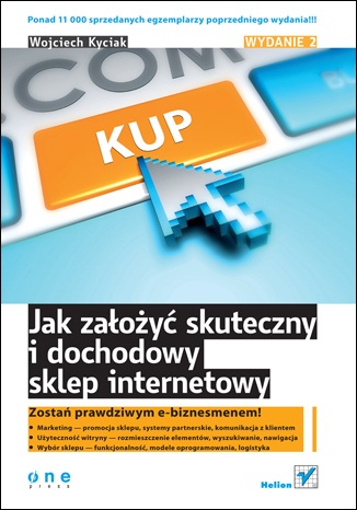 Okładka: Wojciech Kyciak - Jak założyć skuteczny i dochodowy sklep internetowy. Wydanie II