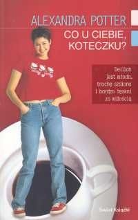 Okładka: Alexandra Potter - Co u Ciebie, koteczku?