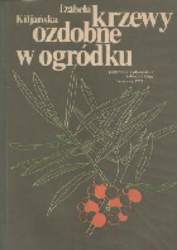 Okładka: Izabela Kiljańska - Krzewy ozdobne w ogródku