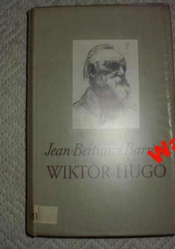 Okładka: Jean-Bertrand Barrère - Hugo, człowiek i dzieło