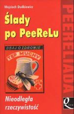 Okładka: Wojciech Dudkiewicz - Ślady po PeeRelu Nieodległa rzeczywistość