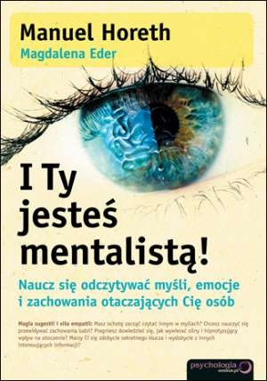 Okładka: Magdalena Eder - I Ty jesteś mentalistą! Naucz się odczytywać myśli, emocje i zachowania otaczających Cię osób