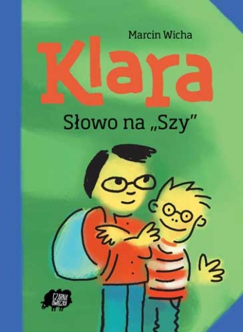 Okładka: Marcin Wicha - Klara. Słowo na "Szy"