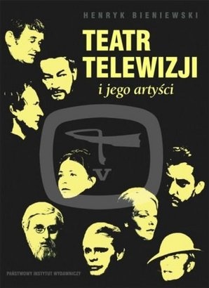 Okładka: Henryk Bieniewski - Teatr Telewizji i jego artyści