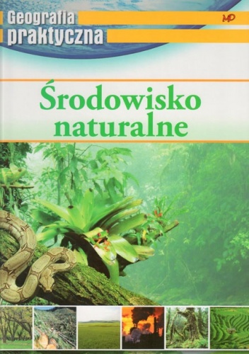 Okładka:  praca zbiorowa - Geografia praktyczna Środowisko naturalne