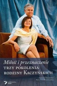 Okładka: Grzegorz Sieczkowski - Miłość i przeznaczenie. Trzy pokolenia rodziny Kaczyńskich