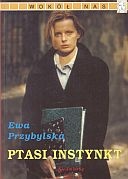 Okładka: Ewa Przybylska - Ptasi instynkt