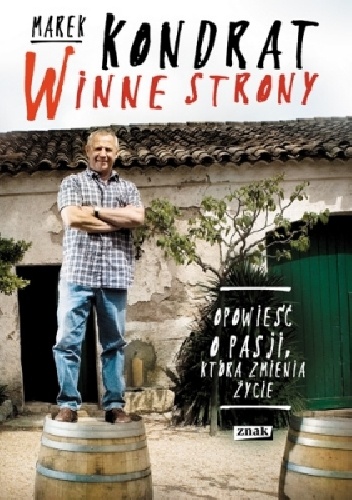 Okładka: Marek Kondrat - Winne strony. Opowieść o pasji,która odmienia życie