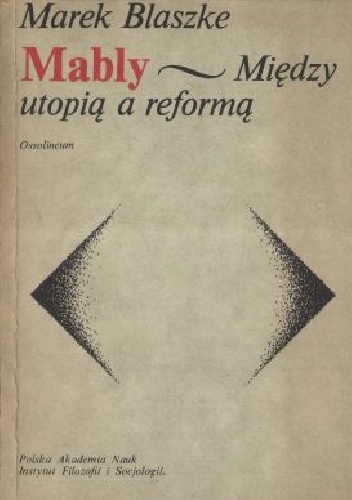 Okładka: Marek Blaszke - Mably - między utopią a reformą