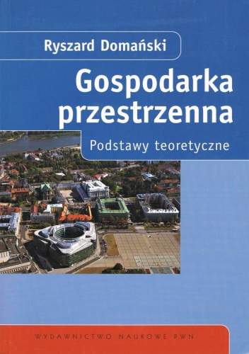Okładka: Ryszard Domański - Gospodarka przestrzenna : podstawy teoretyczne