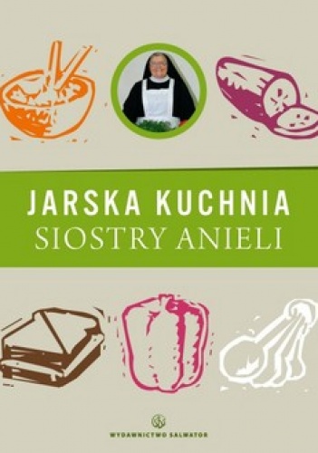 Okładka: Aniela Garecka - Jarska kuchnia siostry Anieli