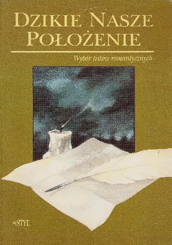 Okładka: Cyprian Kamil Norwid - Dzikie nasze położenie. Wybór listów romantycznych