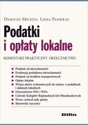 Okładka: Dariusz Michta - Podatki i opłaty lokalne. Komentarz praktyczny, orzecznictwo