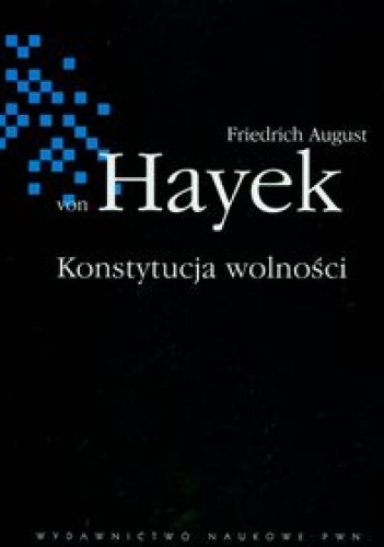 Okładka: Friedrich August von Hayek - Konstytucja wolności