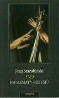 Okładka: Jean Starobinski - 1789. Emblematy rozumu