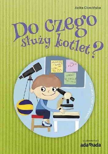 Okładka: Anita Głowińska - Do czego służy kotlet?