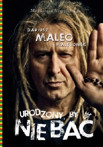 Okładka: Magdalena Nierebińska - Dariusz "Maleo" Malejonek. Urodzony, by się nie bać