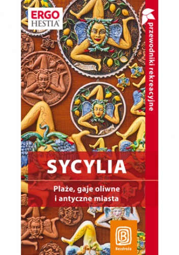 Okładka: Agnieszka Fundowicz - Sycylia. Plaże, gaje oliwne i antyczne miasta. Przewodnik rekreacyjny. Wydanie 2