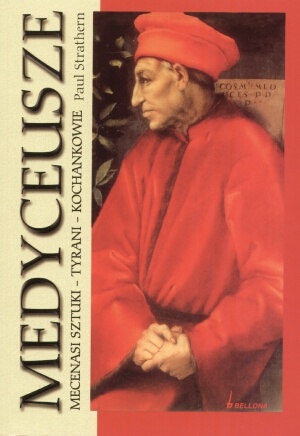 Okładka: Paul Strathern - Medyceusze. Mecenasi sztuki - tyrani - kochankowie