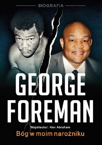 Okładka: Ken Abraham - George Foreman. Bóg w moim narożniku