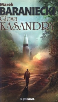 Okładka: Marek Baraniecki - Głowa Kasandry