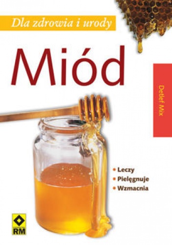 Okładka: Detlef Mix - Miód dla zdrowia i urody