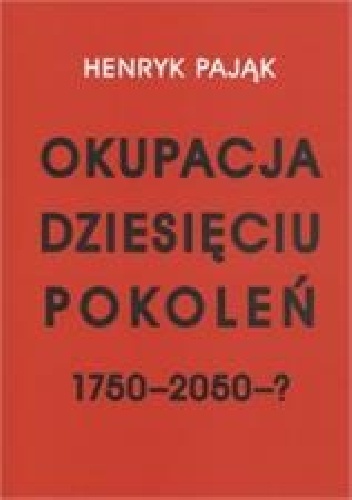 Okładka:  - Okupacja dziesięciu pokoleń 1750-2050-?