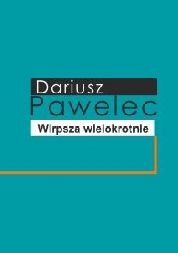 Okładka: Dariusz Pawelec - Wirpsza wielokrotnie